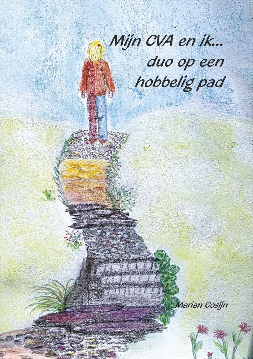 Nieuw boek: ‘Mijn CVA en ik… duo op een hobbelig pad’.