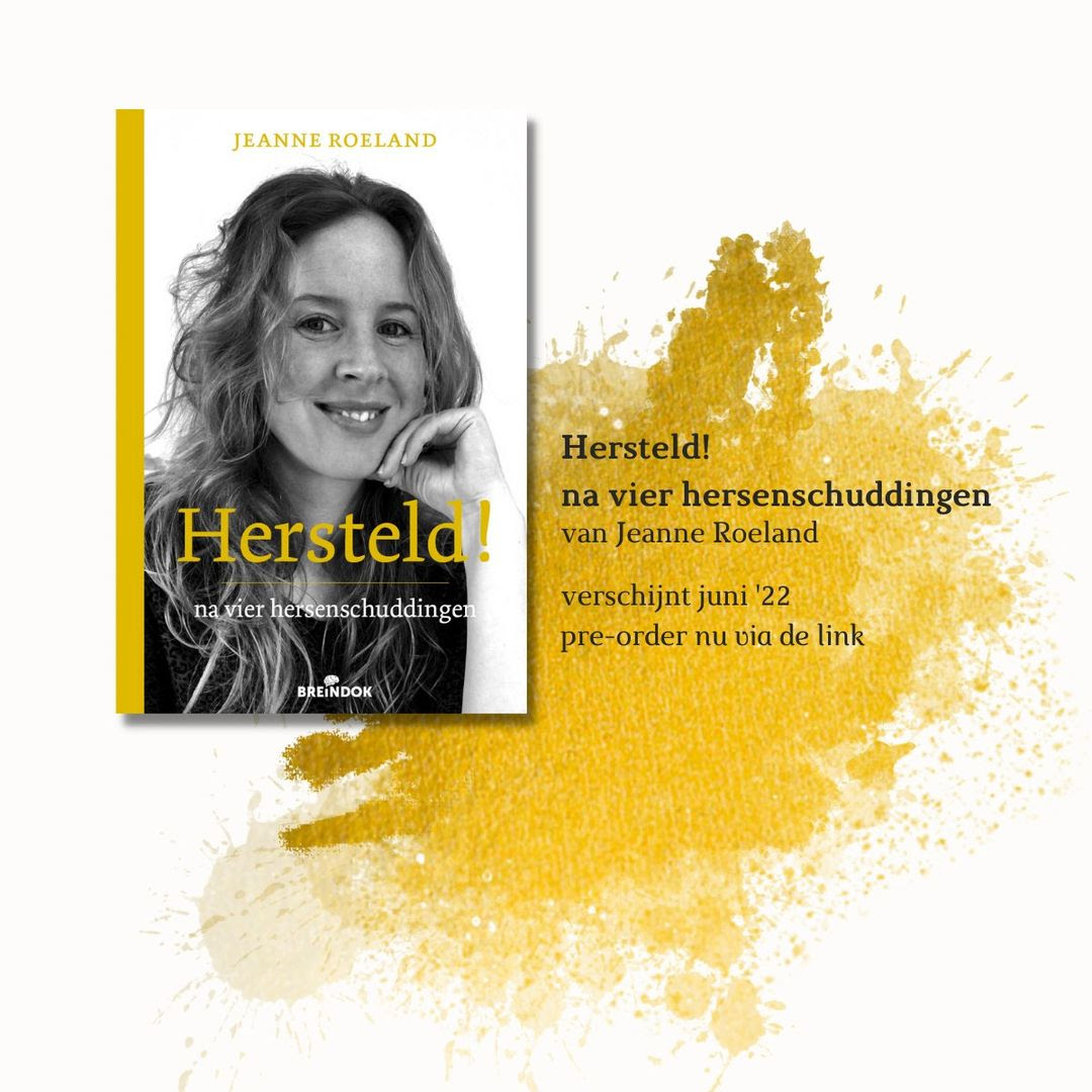 Jeanne Roeland; Hersteld! (na vier hersenschuddingen)
